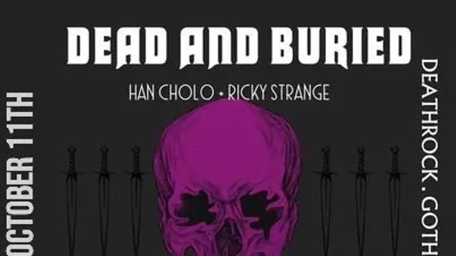 Image: Dead and Buried: Deathrock, Goth and Post-Punk with DJ Ricky Strange and DJ Han Cholo