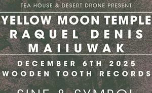 Image: Desert Drone presents Sine & Symbol Fundraiser with Raquel Denis, Maiiuwak and Yellow Moon Temple