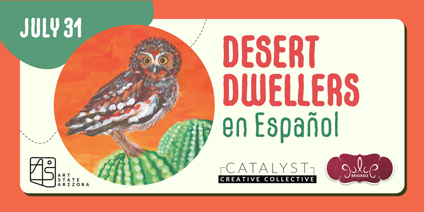 Desert Dwellers en Espa&ntilde;ol: Community Celebration at Catalyst