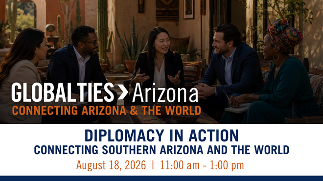 Image: Diplomacy in Action: Connecting Southern Arizona and the World