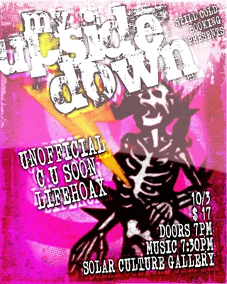 Image: My Upside Down w/ Unofficial, C U Soon, & Life Hoax