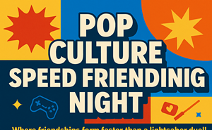 Image: Pop Culture Speed Friending 18+