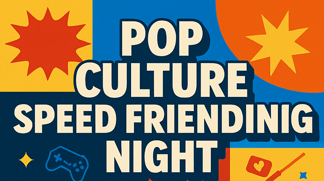 Image: Pop Culture Speed Friending 18+
