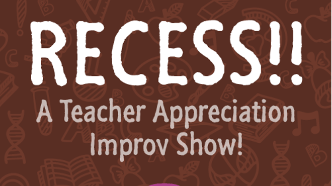 Image: RECESS - Teacher Appreciation Improv Show
