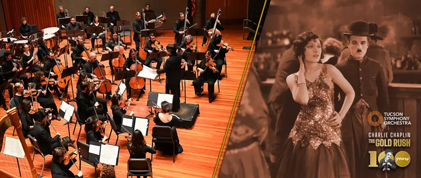 "The Gold Rush" and Tucson Symphony Orchestra Tucson, January 2025