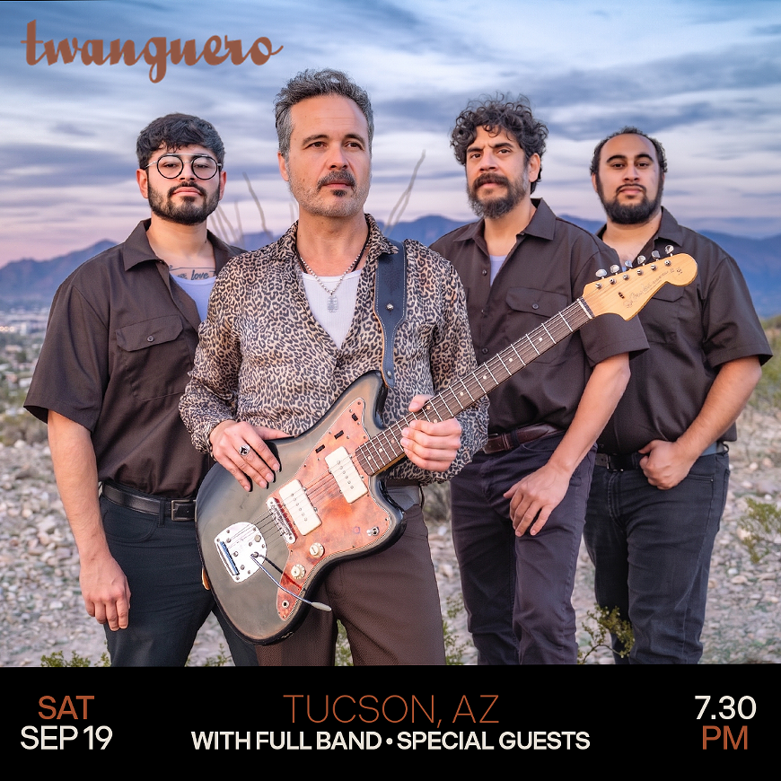 Twanguero brings Backroads of the Americas to Tucson with a full band and special guests.